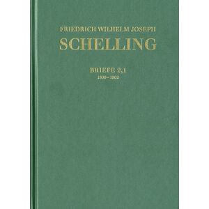 Frommann-holzboog Friedrich Wilhelm Joseph Schelling: Historisch-kritische Ausgabe / Reihe III: Briefe. Band 2,1-2