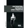 Mabuse Patienten, Patente, Profite