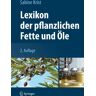 Springer Wien Lexikon der pflanzlichen Fette und Öle