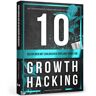 Perner Ventures GmbH 10 Disziplinen mit zahlreichen Tipps und Tricks für Growth Hacking