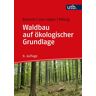 Utb GmbH Waldbau auf ökologischer Grundlage