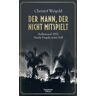 Kiepenheuer & Witsch Der Mann, der nicht mitspielt