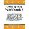 Oxford Childrens Books Coates, D: Oxford Spelling Workbooks: Workbook 3