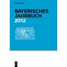 De Gruyter Saur Bayerisches Jahrbuch / 2012