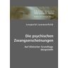 VDM Loewenfeld, L: Die psychischen Zwangserscheinungen auf klini