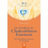 Lage & Roy Das Handbuch der Chakrablüten Essenzen