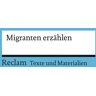 Reclam, Philipp Migranten erzählen