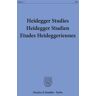 Duncker & Humblot Heidegger Studies - Heidegger Studien - Etudes Heideggeriennes.