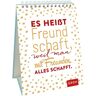 Groh Es heißt Freundschaft, weil man mit Freunden alles schafft.