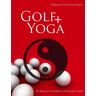 BoD – Books on Demand Golf + Yoga - Ein Weg zum freudigen und besseren Spiel
