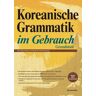 Korean Book Services Koreanische Grammatik im Gebrauch - Grundstufe