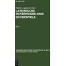 De Gruyter Lateinische Osterfeiern und Osterspiele / Lateinische Osterfeiern und Osterspiele I