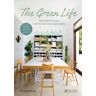 Prestel The Green Life: Der Wohn-Guide für ein nachhaltiges Leben