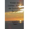 Epubli Kinder des Lichtes-Kinder der Dunkelheit / Kinder des Lichtes-Kinder der Dunkelheit Band 3