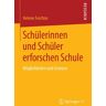 Springer Fachmedien Wiesbaden GmbH Schülerinnen und Schüler erforschen Schule