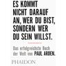 Phaidon Es kommt nicht darauf an, wer Du bist, sondern wer Du sein willst