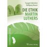 Luther-Verlag Die Ethik Martin Luthers