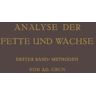 Springer Berlin Analyse der Fette und Wachse Sowie der Erzeugnisse der Fettindustrie