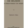 Springer Berlin Die Religion in Ihrem Werden und Wesen