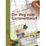 Ulmer Eugen Verlag Der Weg zum Gartenentwurf