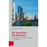 Vandenhoeck + Ruprecht Die Deutschen – Wir Deutsche