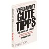 Phaidon Verdammt gute Tipps