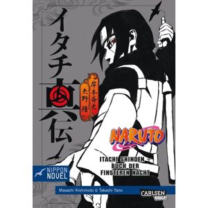 Carlsen Naruto Itachi Shinden - Buch der finsteren Nacht (Nippon Novel) Carlsen Naruto Itachi Shinden - Buch der finsteren Nacht (Nippon Novel)