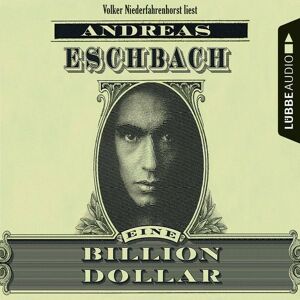 Lübbe Audio Eine Billion Dollar Lübbe Audio Eine Billion Dollar