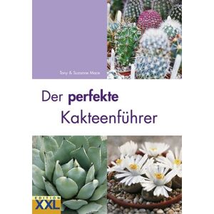 Edition XXL Der perfekte Kakteenführer Edition XXL Der perfekte Kakteenführer