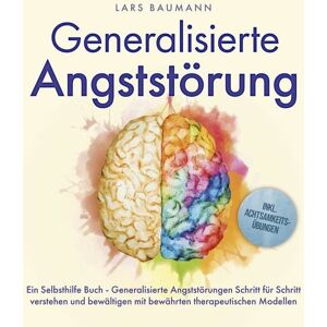 Onix Media Generalisierte Angststörung: Ein Selbsthilfe Buch - Generalisierte Angststörungen Schritt für Schritt verstehen und bewältigen mit bewährten therapeutischen Modellen - inkl. Achtsamkeitsübungen Onix Media Generalisierte Angststörung: Ein Selbsthilfe Buch - Generalisierte Angststörungen Schritt für Schritt verstehen und bewältigen mit bewährten therapeutischen Modellen - inkl. Achtsamkeitsübungen