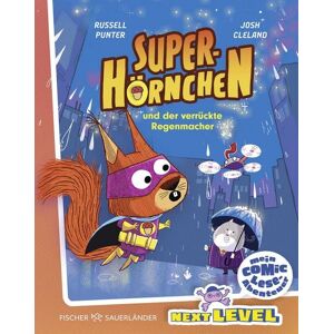 FISCHER Sauerländer Superhörnchen und der verrückte Regenmacher FISCHER Sauerländer Superhörnchen und der verrückte Regenmacher