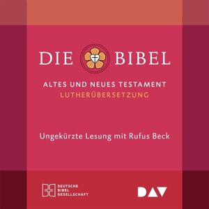 Der Audio Verlag Die Bibel. Gelesen von Rufus Beck Der Audio Verlag Die Bibel. Gelesen von Rufus Beck