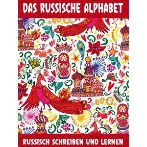 RussianLife Designs Das Russische Alphabet - Russisch Schreiben und Lernen RussianLife Designs Das Russische Alphabet - Russisch Schreiben und Lernen