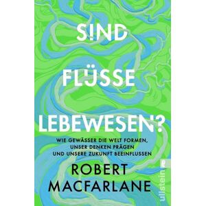 Ullstein Taschenbuch Sind Flüsse Lebewesen? Ullstein Taschenbuch Sind Flüsse Lebewesen?
