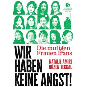Elisabeth Sandmann Verlag Die mutigen Frauen Irans Elisabeth Sandmann Verlag Die mutigen Frauen Irans