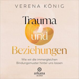 Arkana Trauma und Beziehungen Arkana Trauma und Beziehungen