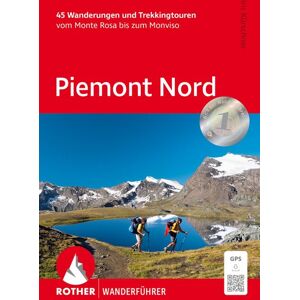 Rother Bergverlag ROTHER Wanderführer Piemont Nord Rother Bergverlag ROTHER Wanderführer Piemont Nord