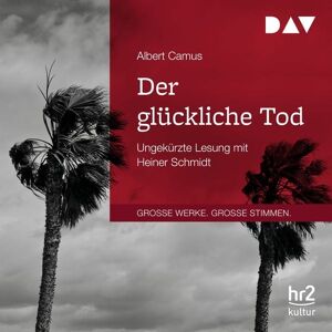 Der Audio Verlag Der glückliche Tod Der Audio Verlag Der glückliche Tod