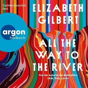 Argon All the Way to the River Argon All the Way to the River