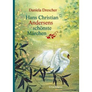 Urachhaus Hans Christian Andersens schönste Märchen Urachhaus Hans Christian Andersens schönste Märchen