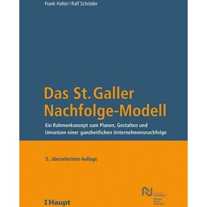 Haupt Verlag Das St. Galler Nachfolge-Modell Haupt Verlag Das St. Galler Nachfolge-Modell