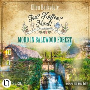 Lübbe Audio Tee? Kaffee? Mord! - Mord in Balewood Forest Lübbe Audio Tee? Kaffee? Mord! - Mord in Balewood Forest