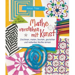 Bassermann Mathe verstehen mit Kunst. Zeichnen, malen, basteln, gestalten und nebenbei Mathe lernen. Für Kinder ab 8 Jahren Bassermann Mathe verstehen mit Kunst. Zeichnen, malen, basteln, gestalten und nebenbei Mathe lernen. Für Kinder ab 8 Jahren