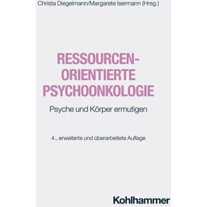 Kohlhammer Ressourcenorientierte Psychoonkologie Kohlhammer Ressourcenorientierte Psychoonkologie