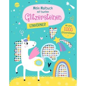 Arena Mein Malbuch mit bunten Glitzersteinen. Einhörner (Mit über 1.000 Glitzersteinen) Arena Mein Malbuch mit bunten Glitzersteinen. Einhörner (Mit über 1.000 Glitzersteinen)