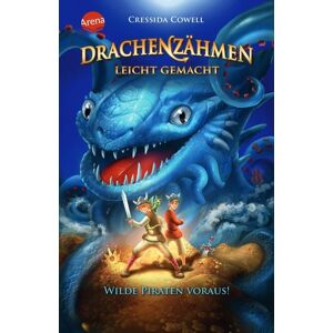 Arena Drachenzähmen leicht gemacht (2). Wilde Piraten voraus! Arena Drachenzähmen leicht gemacht (2). Wilde Piraten voraus!