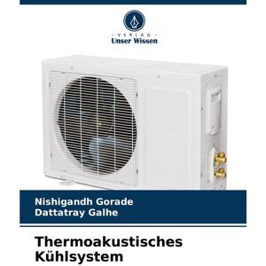Verlag Unser Wissen Thermoakustisches Kühlsystem Verlag Unser Wissen Thermoakustisches Kühlsystem