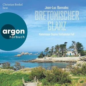 Argon Bretonischer Glanz - Kommissar Dupins fünfzehnter Fall Argon Bretonischer Glanz - Kommissar Dupins fünfzehnter Fall