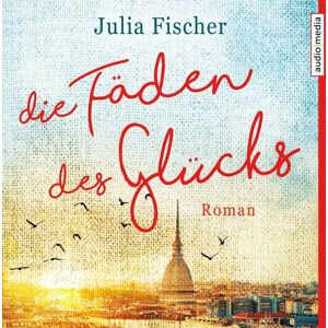 Audio Media Verlag Die Fäden des Glücks Audio Media Verlag Die Fäden des Glücks