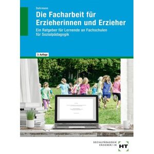 Verlag Handwerk und Technik eBook inside: Buch und eBook Die Facharbeit für Erzieherinnen und Erzieher Verlag Handwerk und Technik eBook inside: Buch und eBook Die Facharbeit für Erzieherinnen und Erzieher